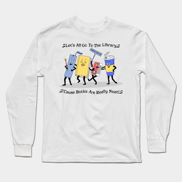 Let's All Go To The Library Long Sleeve T-Shirt by Girls Like Us